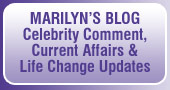 Marilyns Blog, Celebrity Comment, Current Affairs & Life Change Updates